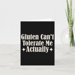 Gluten Can't Tolerate Me Food Allergy Funny Sarcas Card