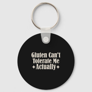 Gluten Can't Tolerate Me Food Allergy Funny Sarcas Key Ring
