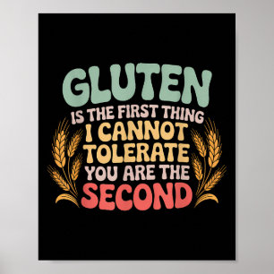 Gluten First Cannot Tolerate You Second Gluten Int Poster