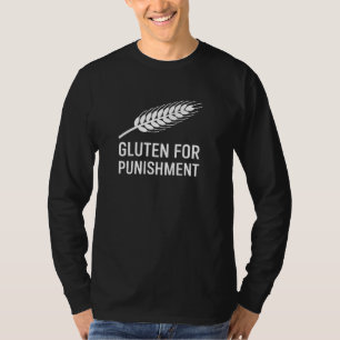 Gluten for Punishment Funny Wheat Food Pun for Foo T-Shirt