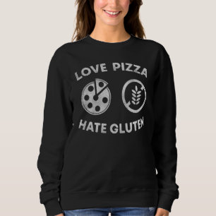 Gluten Free Love Pizza Hate Gluten Sweatshirt