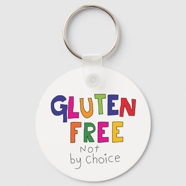 Gluten Free, not by choice coeliac  Key Ring (Front)