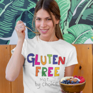 Gluten Free, not by choice coeliac  T-Shirt