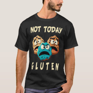 Gluten Free  Not Today Gluten Celiac Disease Aller T-Shirt