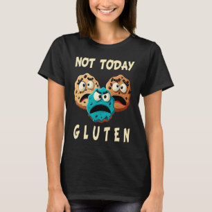 Gluten Free Not Today Gluten Celiac Disease Aller T-Shirt