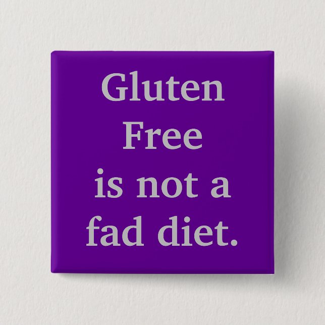 Gluten Freeis not a fad diet. 15 Cm Square Badge (Front)