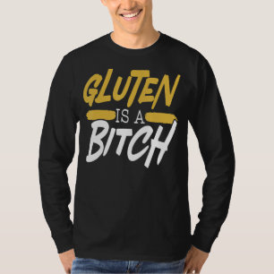 Gluten Is A Btch Gluten Free Celiac Disease Awaren T-Shirt