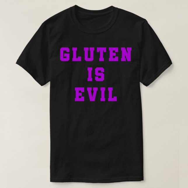 Gluten is Evil Funny Gluten Free 1 T-Shirt (Design Front)