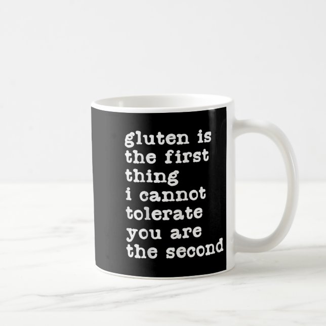 Gluten Is The First Thing I Cannot Tolerate Funny  Coffee Mug (Right)
