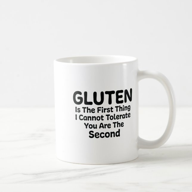 Gluten Is The First Thing I Cannot Tolerate Funny  Coffee Mug (Right)