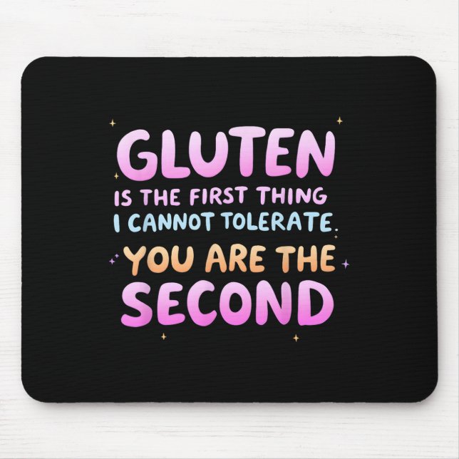 Gluten Is The First Thing I Cannot Tolerate Funny  Mouse Mat (Front)