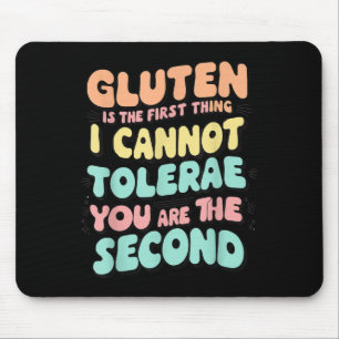 Gluten Is The First Thing I Cannot Tolerate Funny  Mouse Mat
