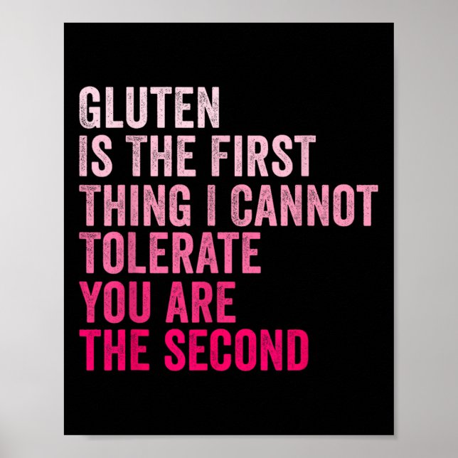 Gluten Is The First Thing I Cannot Tolerate Funny  Poster (Front)