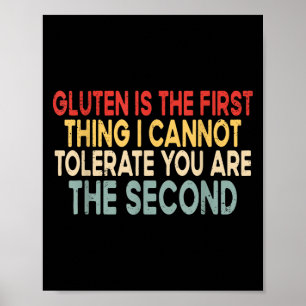 Gluten Is The First Thing I Cannot Tolerate Funny Poster
