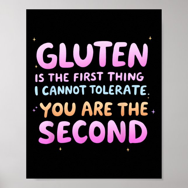 Gluten Is The First Thing I Cannot Tolerate Funny  Poster (Front)