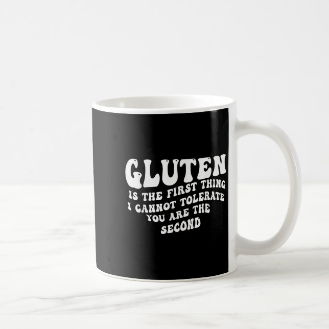 Gluten Is The First Thing I Cannot Tolerate Groovy Coffee Mug (Right)