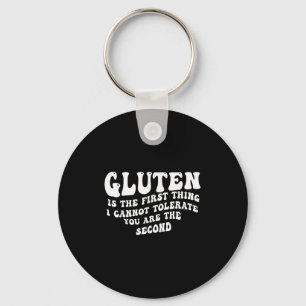 Gluten Is The First Thing I Cannot Tolerate Groovy Key Ring