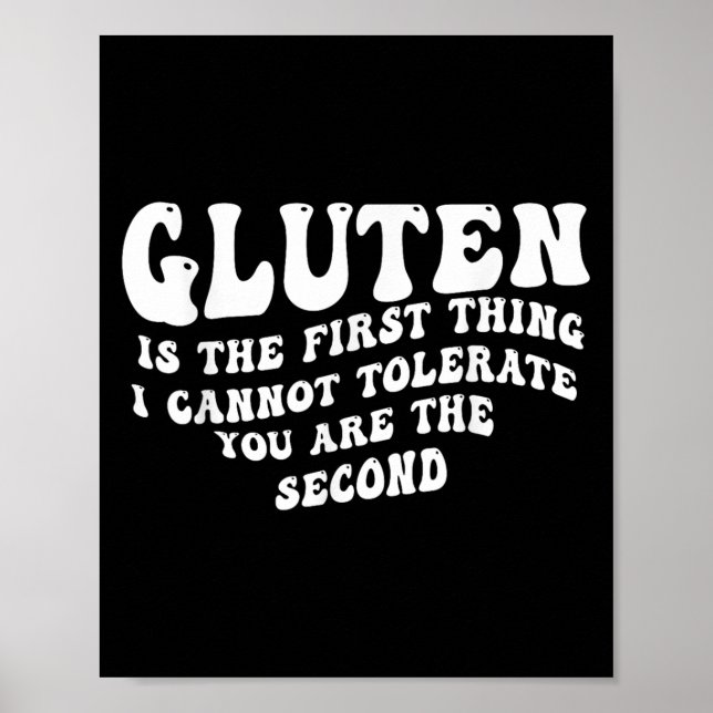 Gluten Is The First Thing I Cannot Tolerate Groovy Poster (Front)
