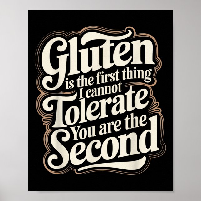 Gluten Is The First Thing I Cannot Tolerate You Ar Poster (Front)