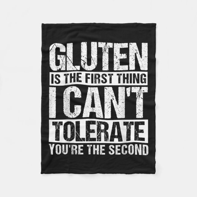 Gluten Is The First Thing I Can't Tolerate You're  Fleece Blanket (Front)