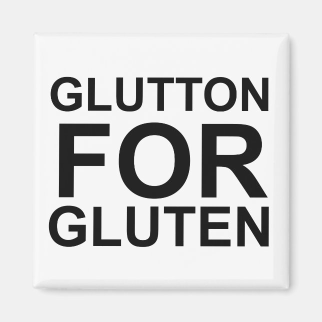Glutton For Gluten Magnet (Front)