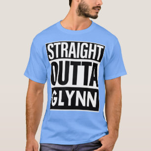 Glynn Name Straight Outta Glynn T-Shirt