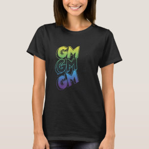 GM Good Morning Grunge Text Splatter Crypto Invest T-Shirt