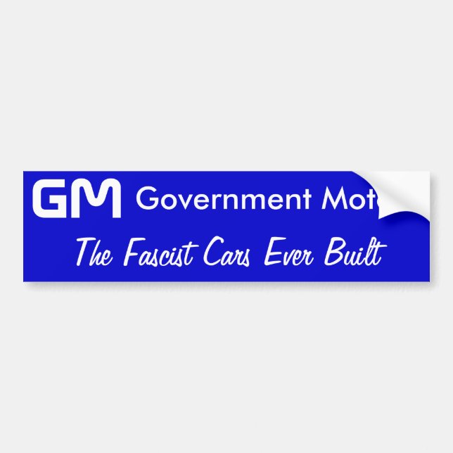 GM, Government Motors, The Fascist Cars Ever Built Bumper Sticker (Front)