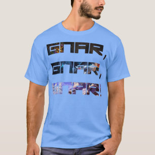 Gnar, Gnar, Gnar (Skins)  T-Shirt