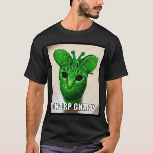 Gnarp Alien Cat Meme T-Shirt