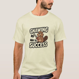 Gnawing My Way To Success T-Shirt