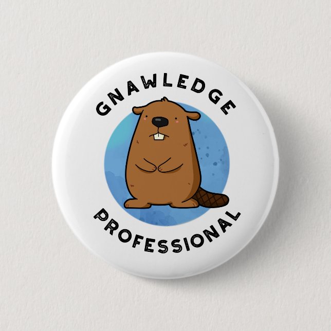Gnawledge Professional Funny Beaver Pun  6 Cm Round Badge (Front)