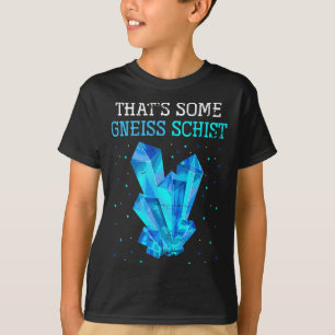 Gneiss Rock Collector Funny Geologist Gift Geology T-Shirt