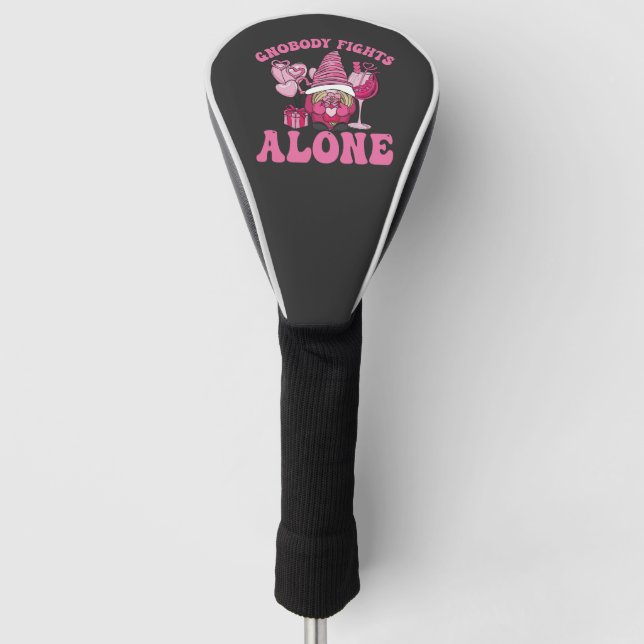 Gnobody Fights alone Funny Cancer Awareness Gnomes Golf Head Cover (Front)