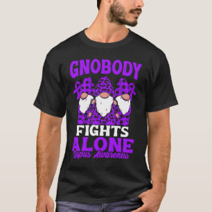 Gnobody Fights Alone Lupus Ribbon Gnome Lupus Awar T-Shirt
