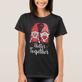Gnome Better Together Valentine Couple T-Shirt