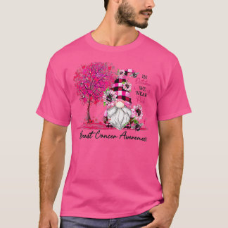 Gnome Breast Cancer Awareness In October We Wear P T-Shirt