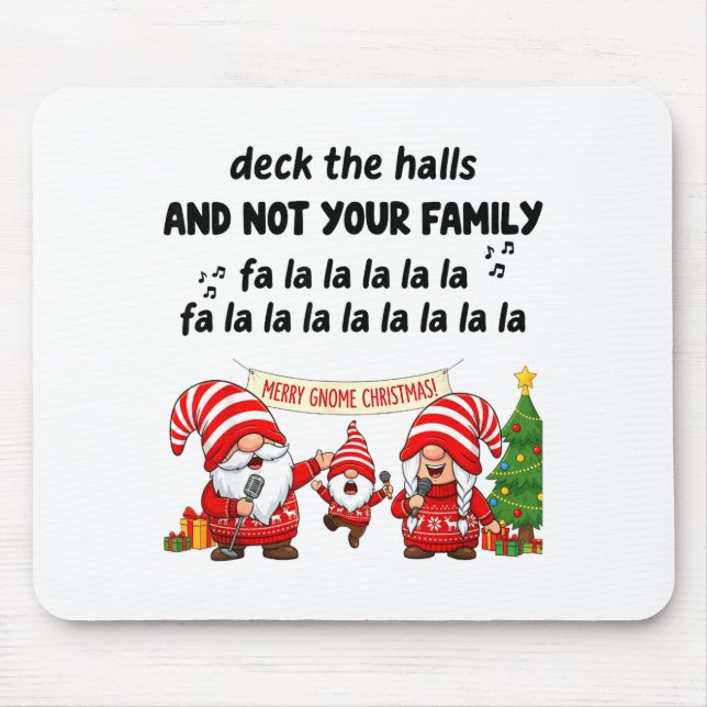 Gnome Deck The Halls And Not Your Family Fa La La  Mouse Mat (Front)