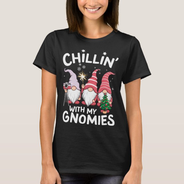 Gnome Family Christmas Chillin With My Gnomies _1  T-Shirt (Front)