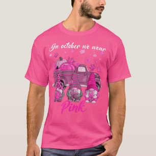 Gnome Farm Truck In October We Wear Pink Breast Ca T-Shirt