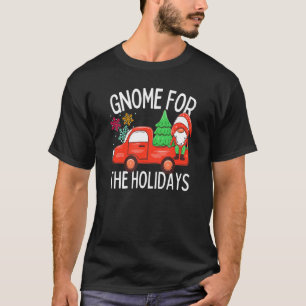 Gnome For The Holidays  Christmas Gnomes T-Shirt