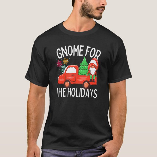 Gnome For The Holidays  Christmas Gnomes T-Shirt (Front)