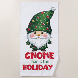 Gnome For The Holidays Funny & Adorable Christmas  Beach Towel