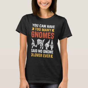 Gnome Gardening For Gnome Gardener Gnomes Addict T-Shirt