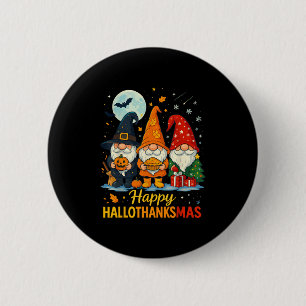 Gnome Happy Hallothanksmas Shirt Halloween Xmas Th 6 Cm Round Badge