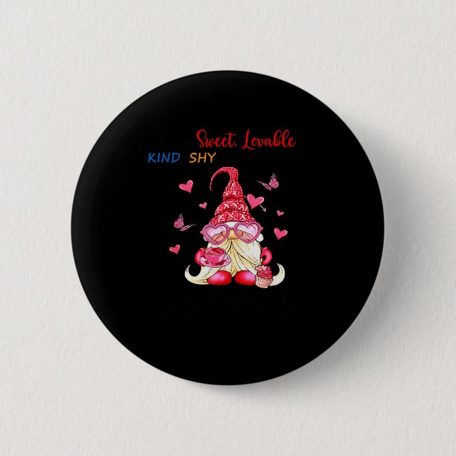 Gnome I Am Sweet Lovable Kind Shy And Innocent  6 Cm Round Badge (Front)