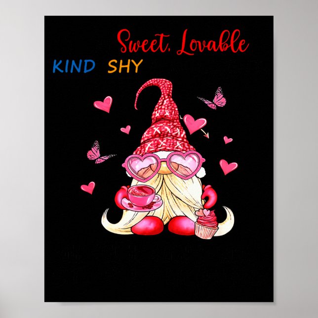 Gnome I Am Sweet Lovable Kind Shy And Innocent  Poster (Front)