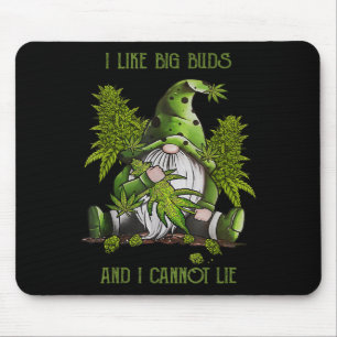 Gnome I Like Big Buds And I Cannot Lie Weed Stoner Mouse Mat