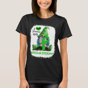 Gnome I Love Soneone With Muscular Dystrophy T-Shirt