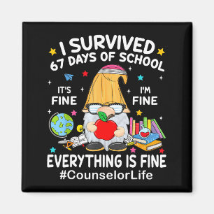 Gnome I Survived 67 Days Of School It's Fine Couns Magnet